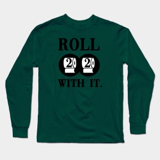 2020 Roll with it. Long Sleeve T-Shirt